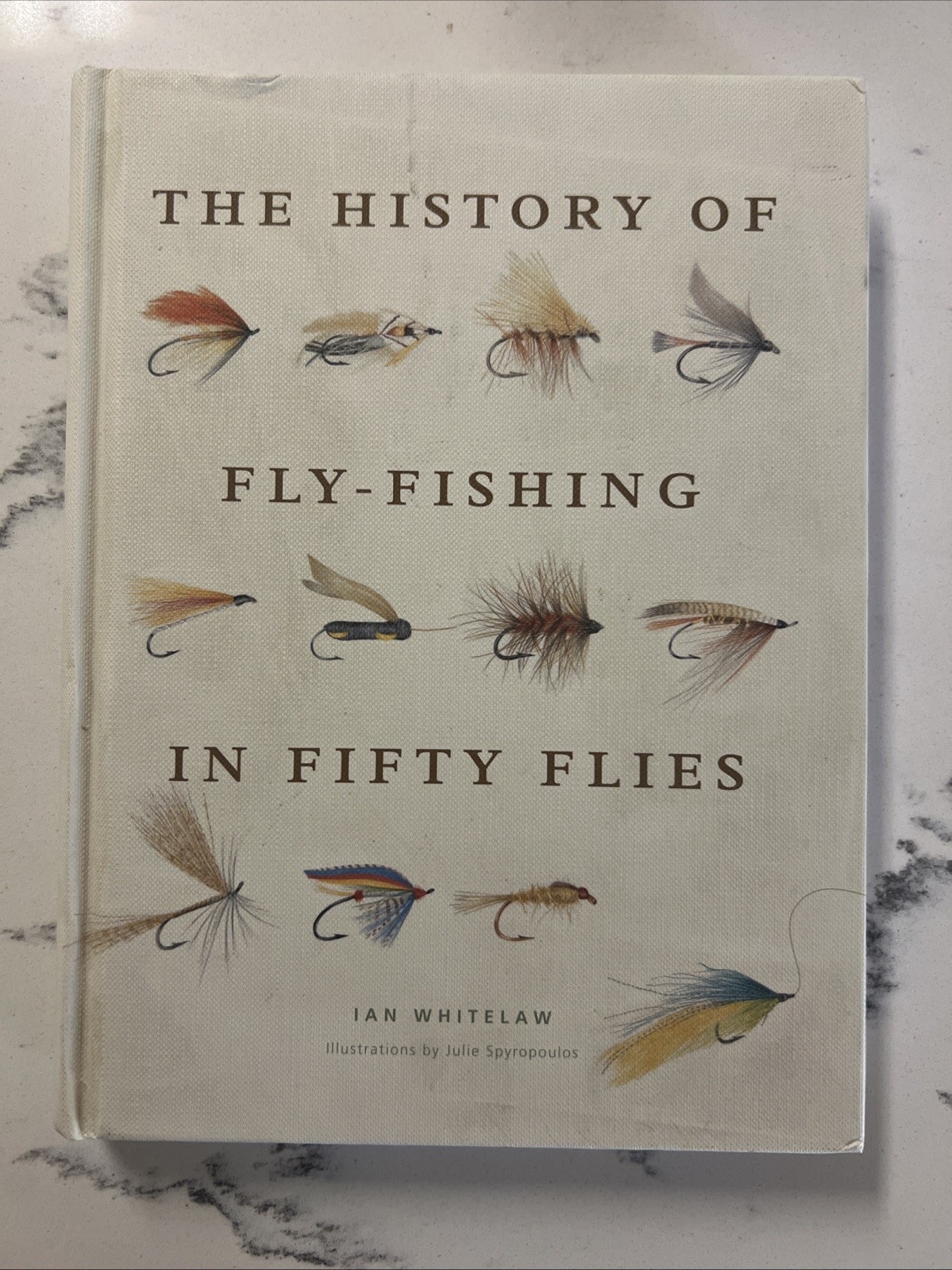 History of Fly-Fishing in Fifty Flies by Ian Whitelaw (2015, Hardcover)