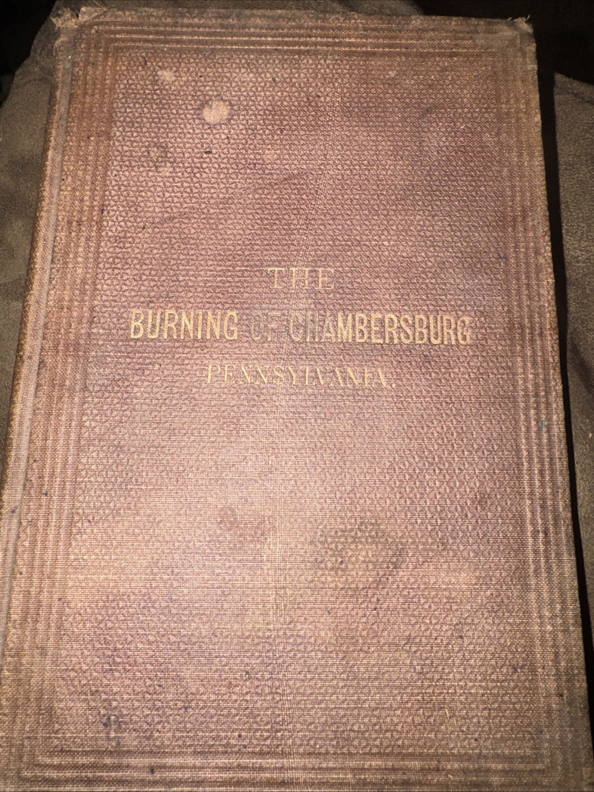 1864 CIVIL WAR Burning of Chambersburg,Pa.Hardback Book Second Ed. Ships FREE
