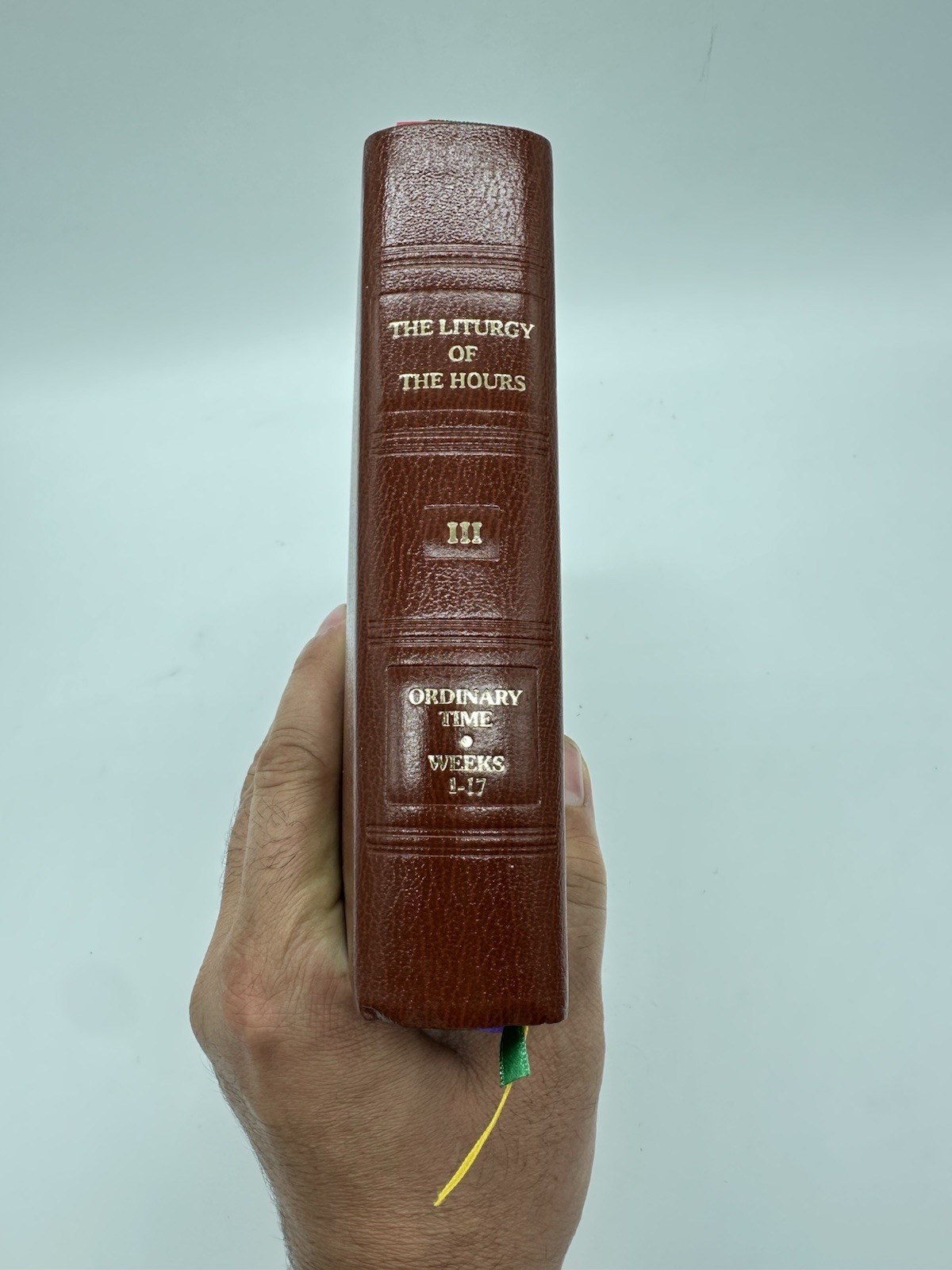The Liturgy of the Hours III (Vol. 3): Ordinary Time Weeks 1-17 1975 Catholic The Liturgy of the Hours III (Vol. 3): Ordinary Time Weeks 1-17 1975 Catholic