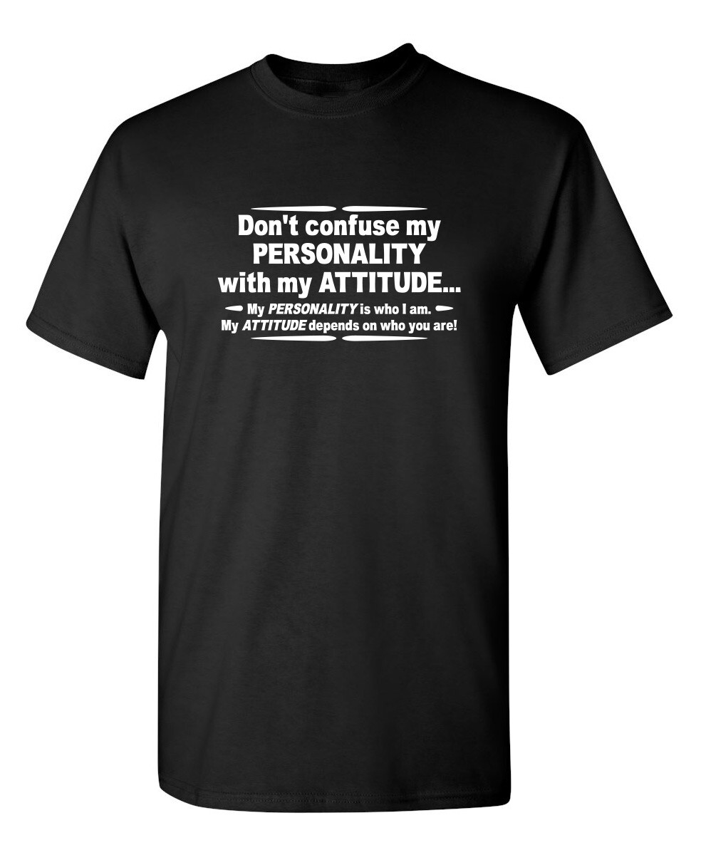Don\'t Confuse My Personality Sarcastic Humor Graphic Novelty Funny T Shirt