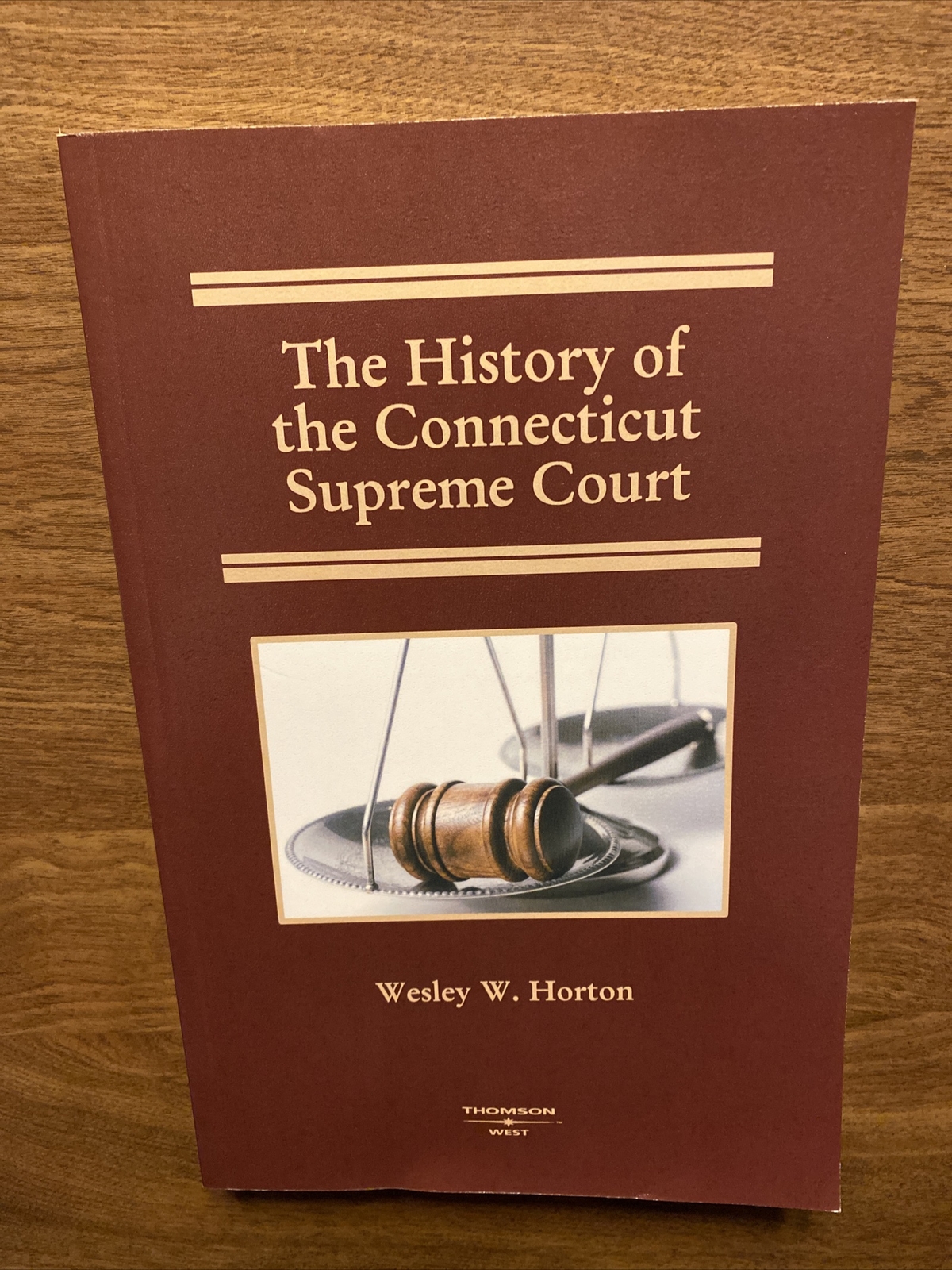 The History of the Connecticut Supreme Court by Wesley W. Horton 2008 Book CT