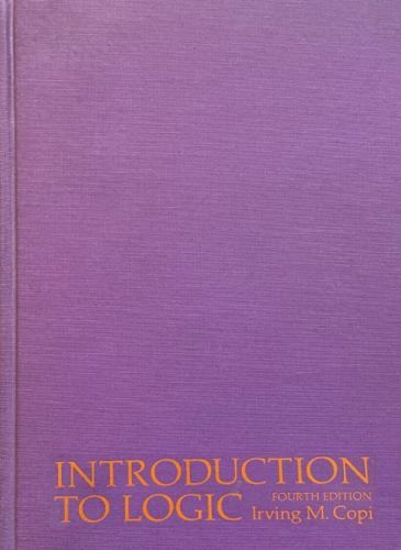 Introduction To Logic by Irving M. Copi Introduction To Logic by Irving M. Copi