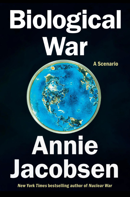 Biological War: A Scenario by Annie Jacobsen Hardcover Book