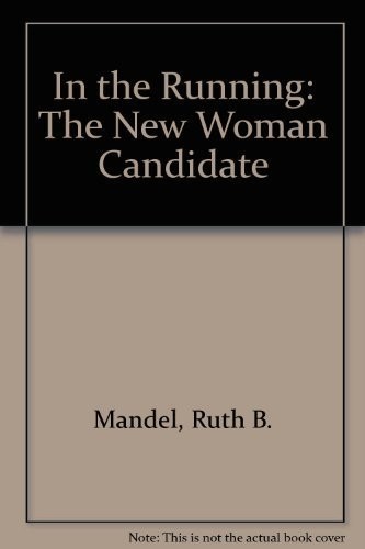 In the Running: The New Woman Candidate In the Running: The New Woman Candidate