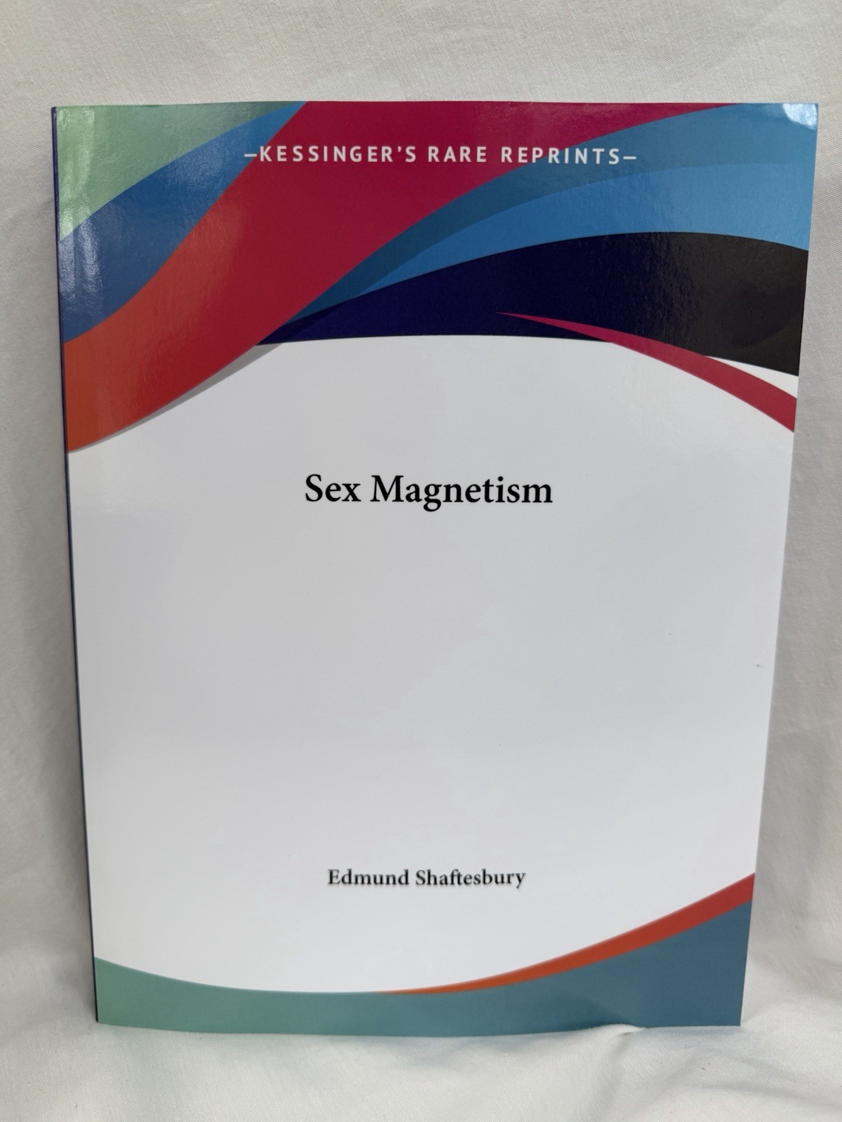 Sex Magnetism by Edmund Shaftesbury 1936 Kessinger\'s Softcover Reprint Sex Magnetism by Edmund Shaftesbury 1936 Kessinger\'s Softcover Reprint
