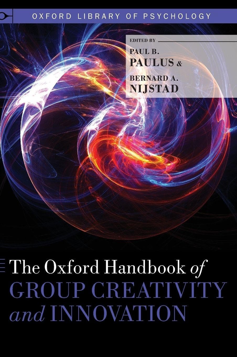 The Oxford Handbook of Group Creativity and Innovation (Oxford...