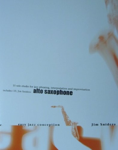 Easy Jazz Conception for Alto Saxophone..., Jim Snidero