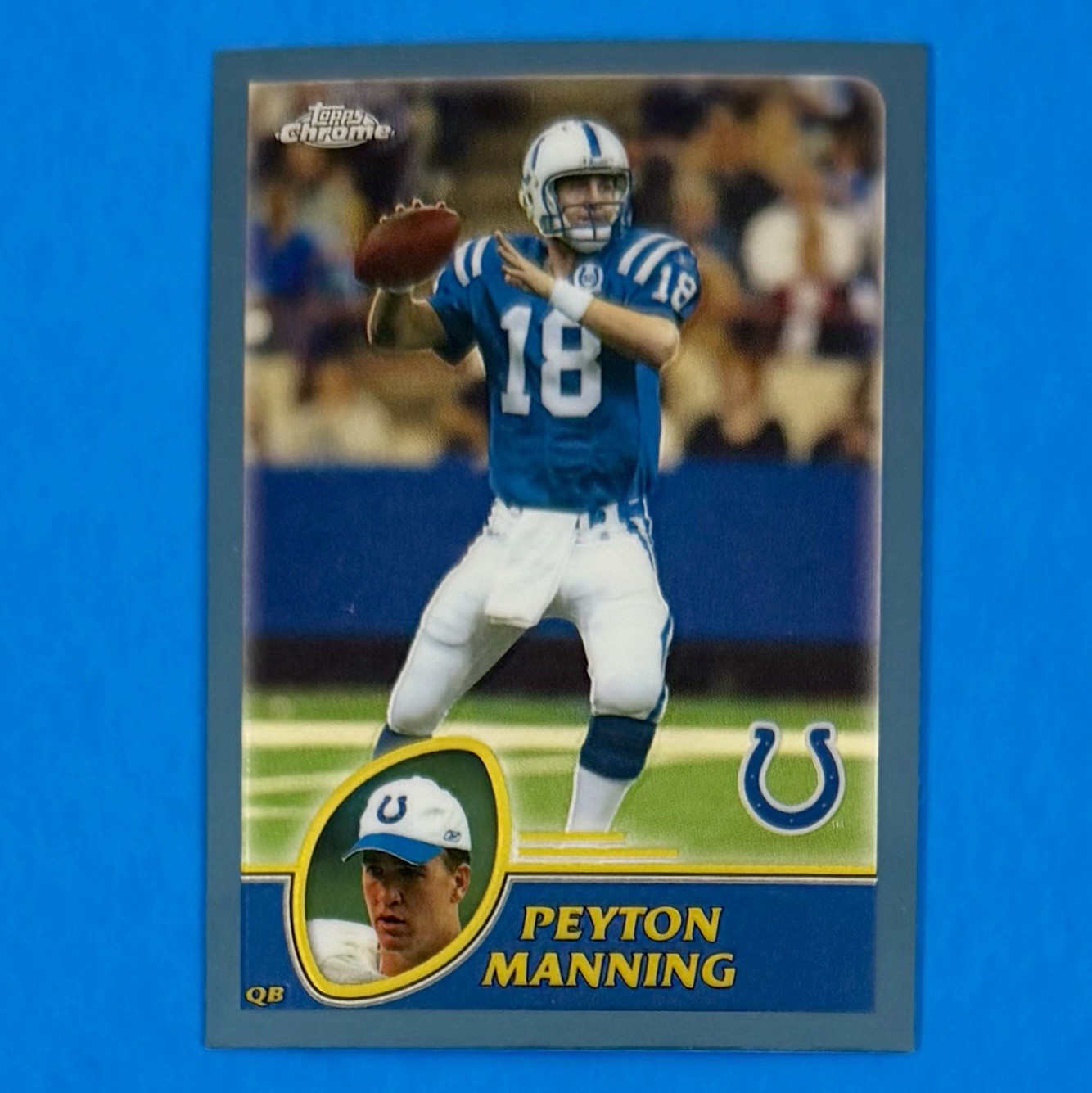 2003 Topps Chrome Peyton Manning Base Set #45 Colts HOF