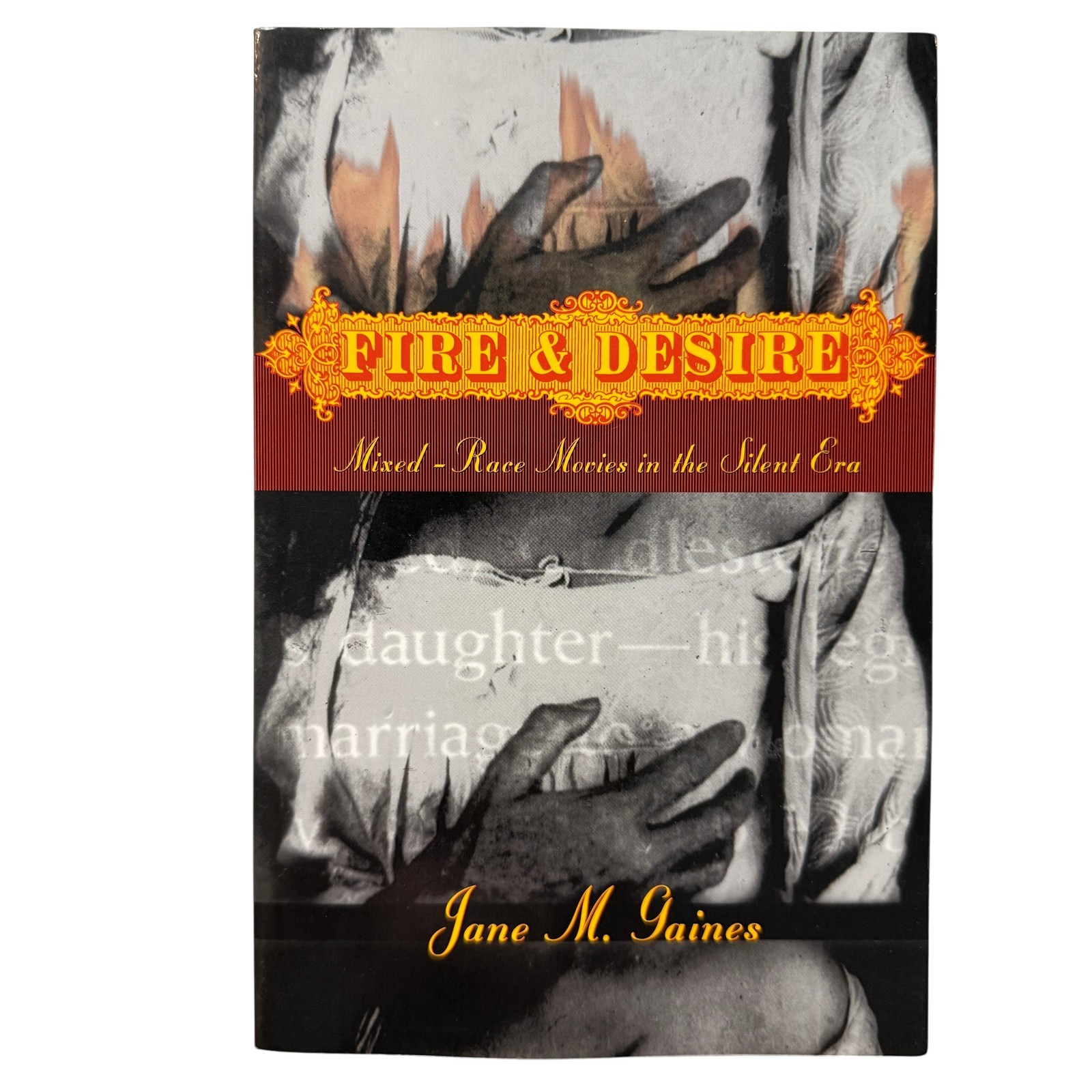 Fire & Desire Mixed-Race Movies in the Silent Era Jane M. Gaines Paperback Film