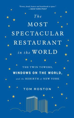 The Most Spectacular Restaurant in the World: The Twin Towers, Windows on the W