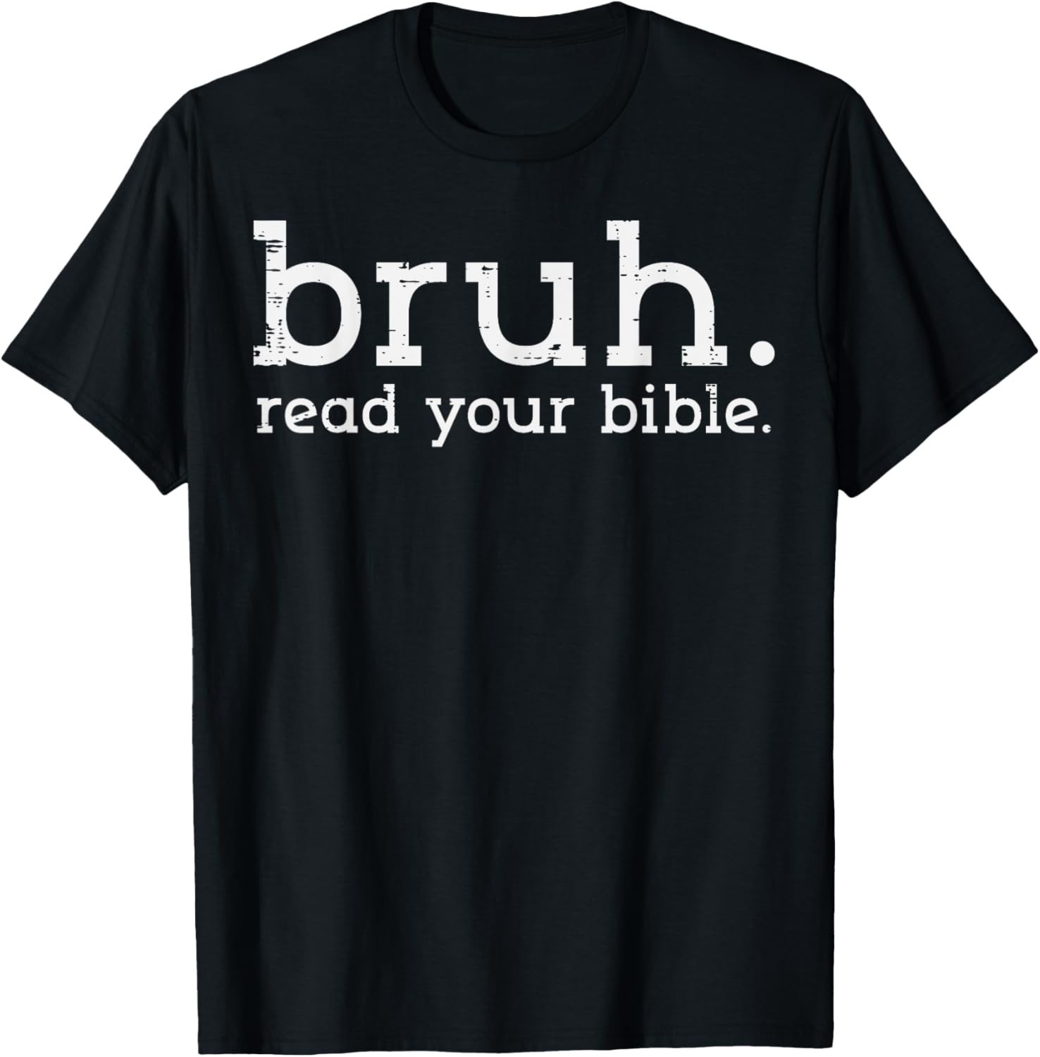 Bruh Read Your Bible Jesus God Meme Men Women T-Shirt Bruh Read Your Bible Jesus God Meme Men Women T-Shirt