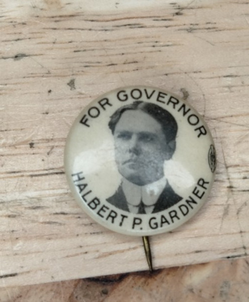 Vintage 1914 Halbert P Gardner Maine Governor Progressive Party Pinback Button