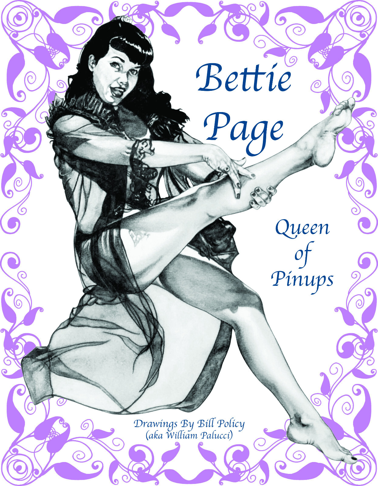 Bettie Page - Queen of the Pinups by Bill Policy