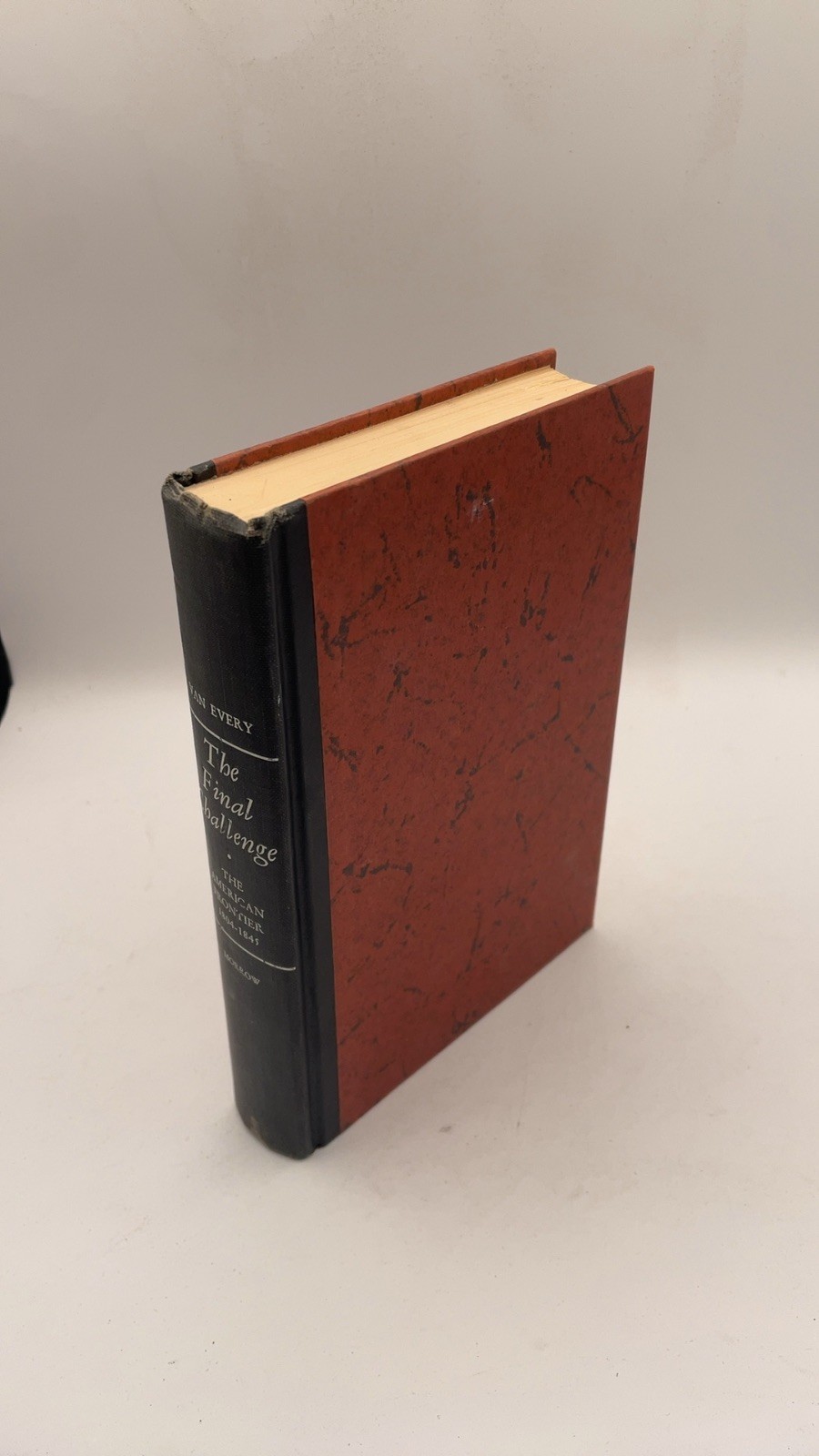 The Final Challenge: The American Frontier 1804–1845 Dale Van Every Hardcover...