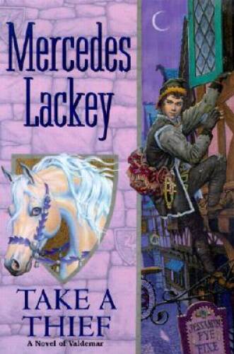 Take a Thief (Valdemar Novels) - Hardcover By Lackey, Mercedes - GOOD