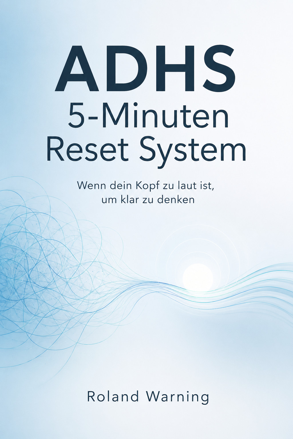 ADHS 5-Minuten Reset System – Mehr Fokus, Klarheit & Produktivität