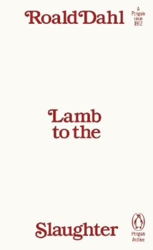 Roald Dahl Lamb to the Slaughter (Paperback) Penguin Archive (UK IMPORT)