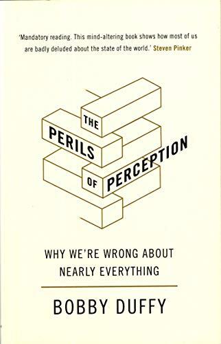 The Perils of Perception: Why We’re Wrong About Nearly Everythin