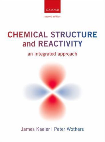 Chemical Structure and Reactivity : An Integrated Approach by James Keeler ...