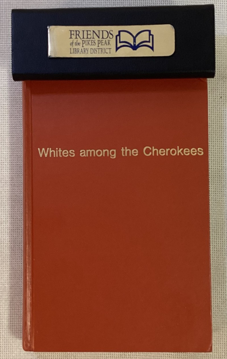 WHITES AMONG THE CHEROKEES • Georgia 1828-1838 | Hardcover 1987 •