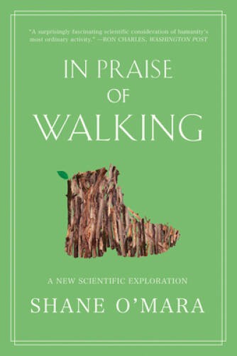 In Praise of Walking: A New Scientific Exploration - Paperback - VERY GOOD In Praise of Walking: A New Scientific Exploration - Paperback - VERY GOOD