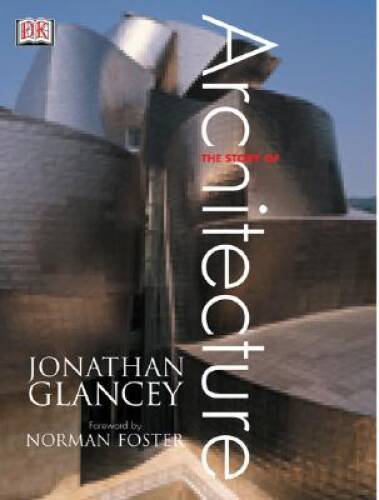The Story of Architecture - Paperback By Glancey, Jonathan - VERY GOOD