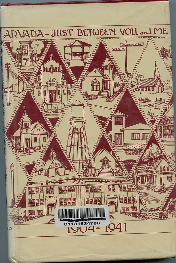 Arvada Colorado History-Just Between You and Me-1904-1941 #997 Of 1500