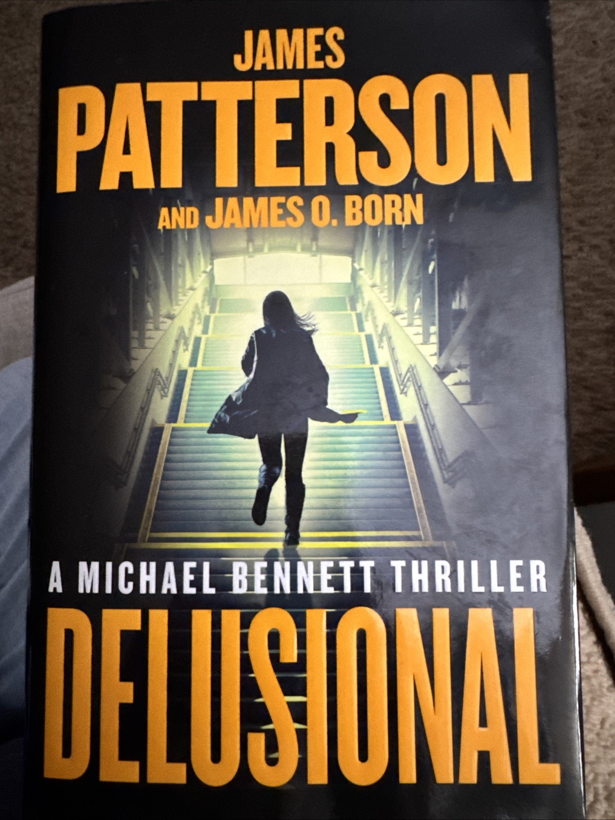 Delusional : A Michael Bennett Thriller by James O. Born and James Patterson...