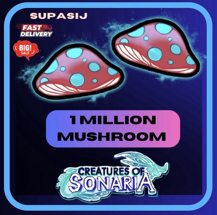 CREATURES OF SONARIA 🍄‍🟫🍄 1M Mushrooms / MUSH⚡FAST 🟢 ONLINE・COS⚡ million