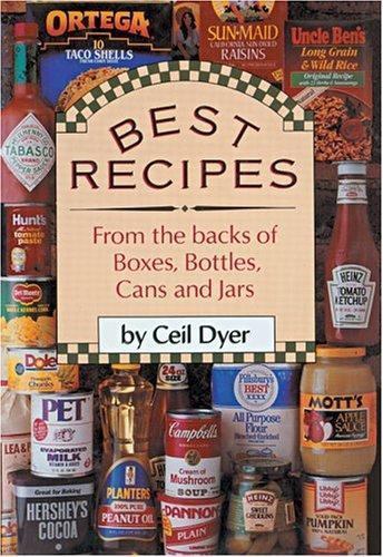 Best Recipes from the Backs of Boxes, Bottles, Cans, and Jars by Dyer, Ceil Best Recipes from the Backs of Boxes, Bottles, Cans, and Jars by Dyer, Ceil