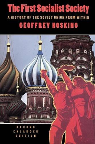 The First Socialist Society: A History of the Soviet Union from Within, S - GOOD The First Socialist Society: A History of the Soviet Union from Within, S - GOOD