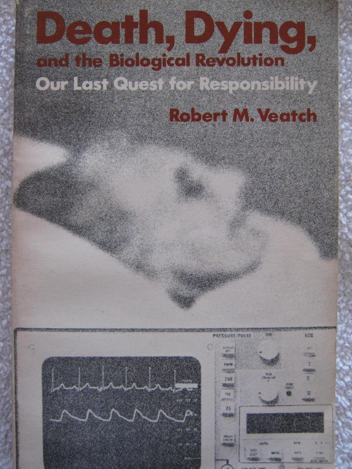 Death Dying and the Biological Revolution