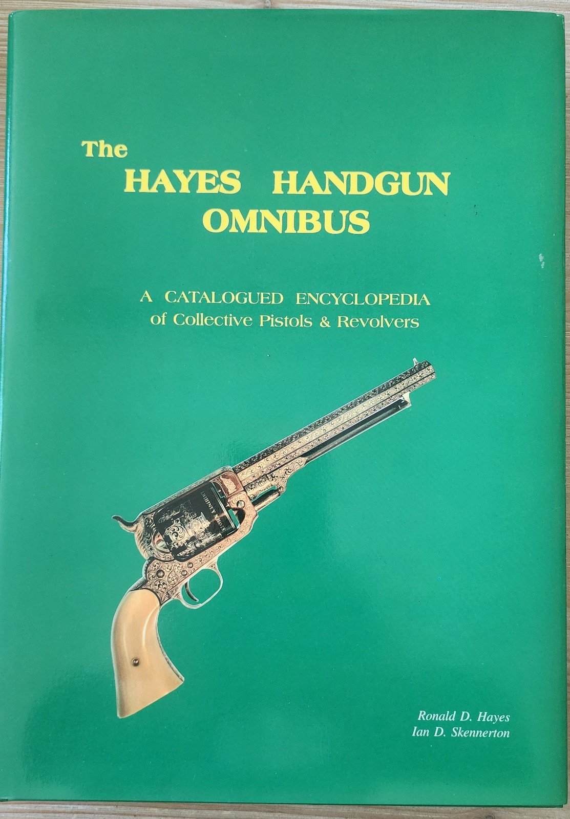 The Hayes Handgun Omnibus Ronald Hayes & Ian Skennerton - HBDJ NEW The Hayes Handgun Omnibus Ronald Hayes & Ian Skennerton - HBDJ NEW
