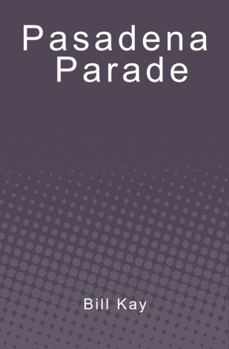 Pasadena Parade By Bill Kay