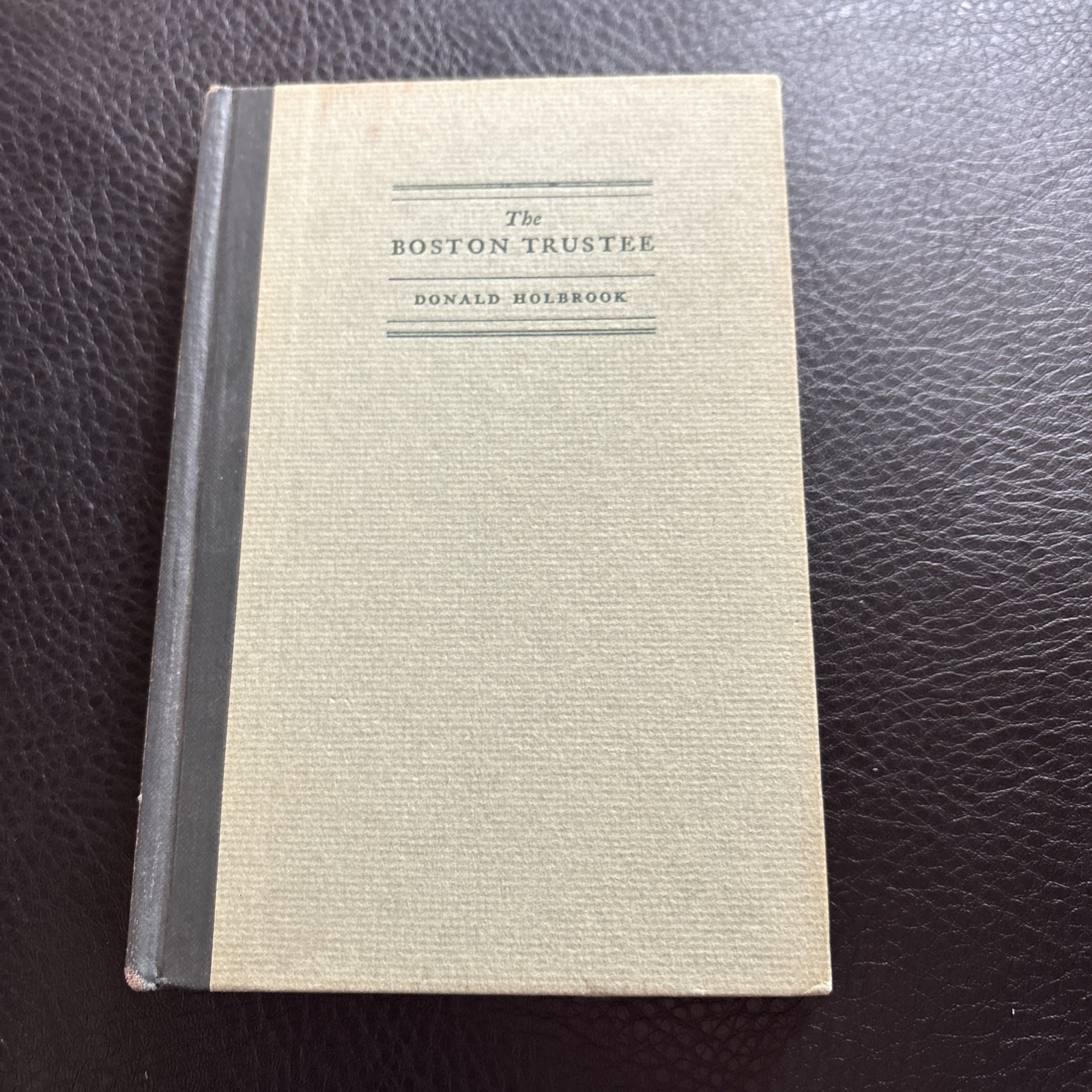 The Boston Trustee - Donald Holbrook - Rare Massachusetts Financial History 1937