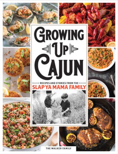 Growing Up Cajun: Recipes and Stories from the Slap Ya Mama Family - GOOD