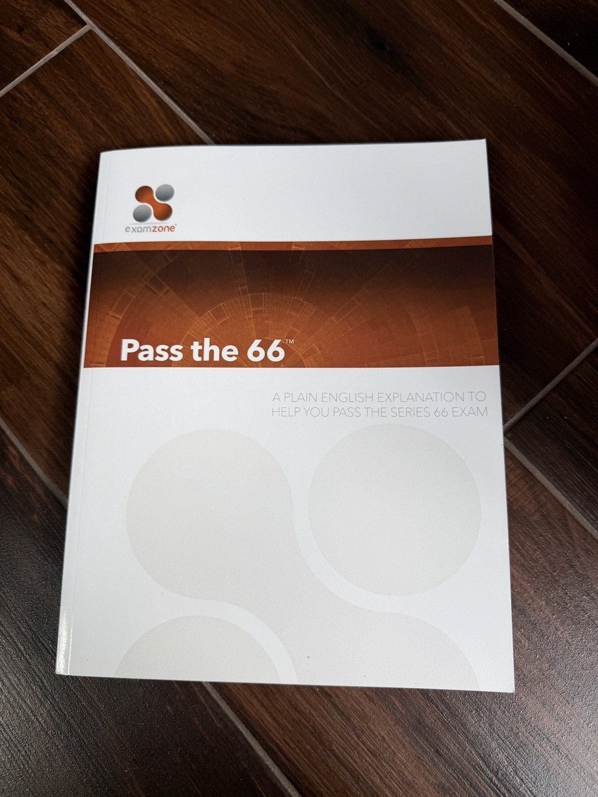Pass The 66: A Plain English Explanation To Help You Pass The Series 66 Exam Pass The 66: A Plain English Explanation To Help You Pass The Series 66 Exam