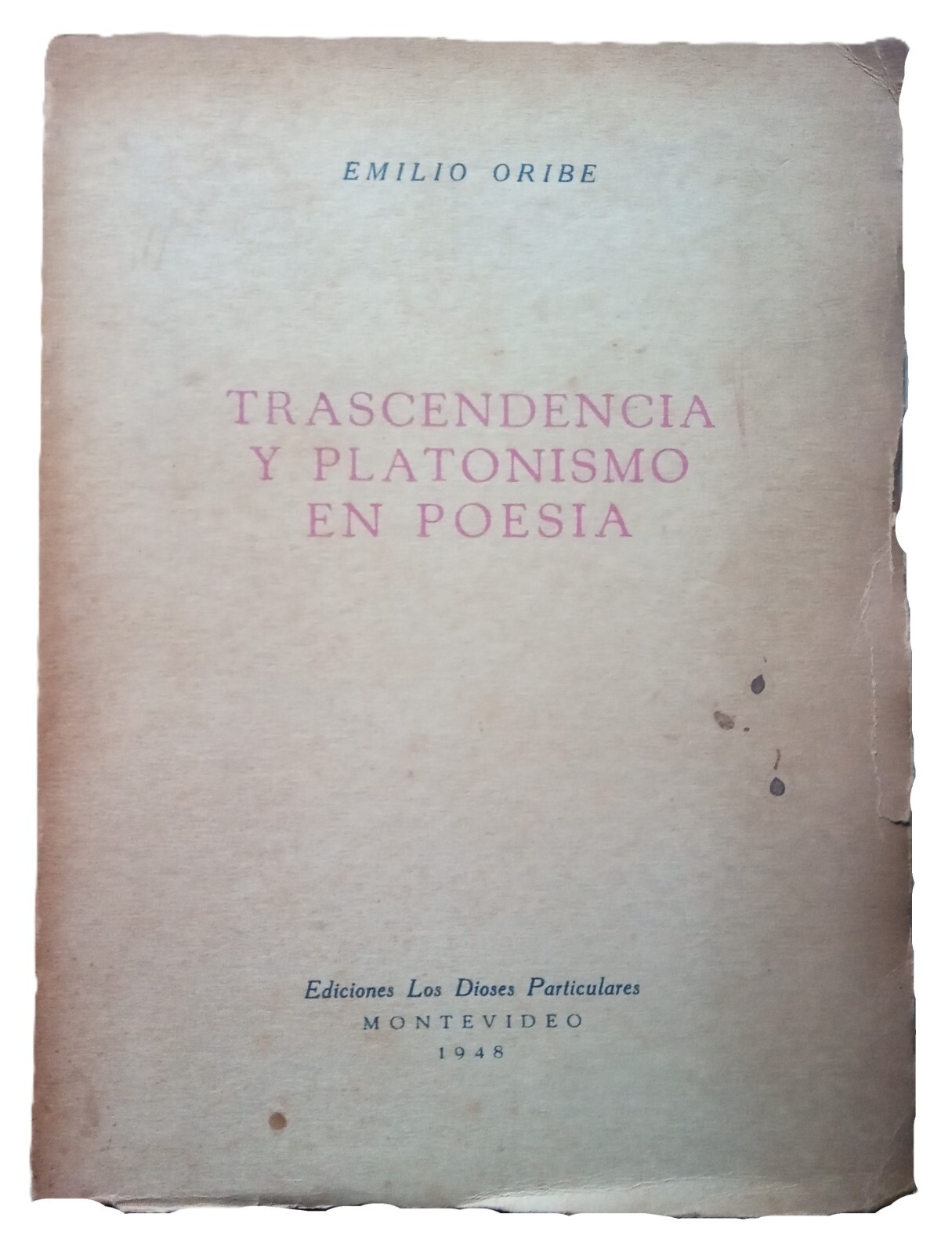 Oribe, Emilio - Trascendencia y Platonismo en Poesía - Idea Vilariño - SIGNED