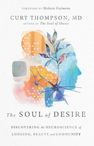 The Soul of Desire: Discovering the Neuroscience of Longing, Beauty, - VERY GOOD The Soul of Desire: Discovering the Neuroscience of Longing, Beauty, - VERY GOOD