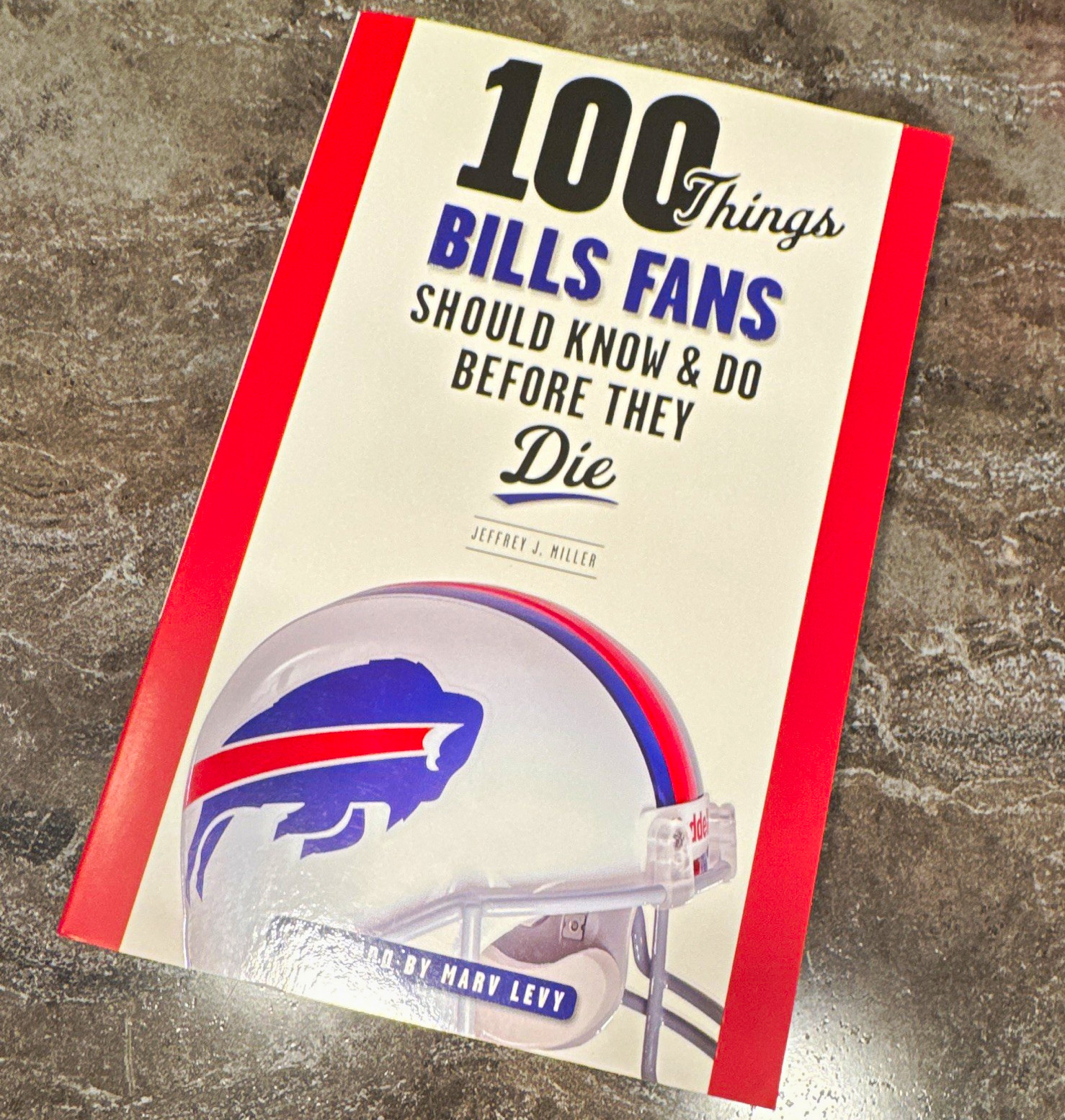 100 Things Bills Fans Should Know & Do Before They Die Jeffrey J. Miller PB 100 Things Bills Fans Should Know & Do Before They Die Jeffrey J. Miller PB