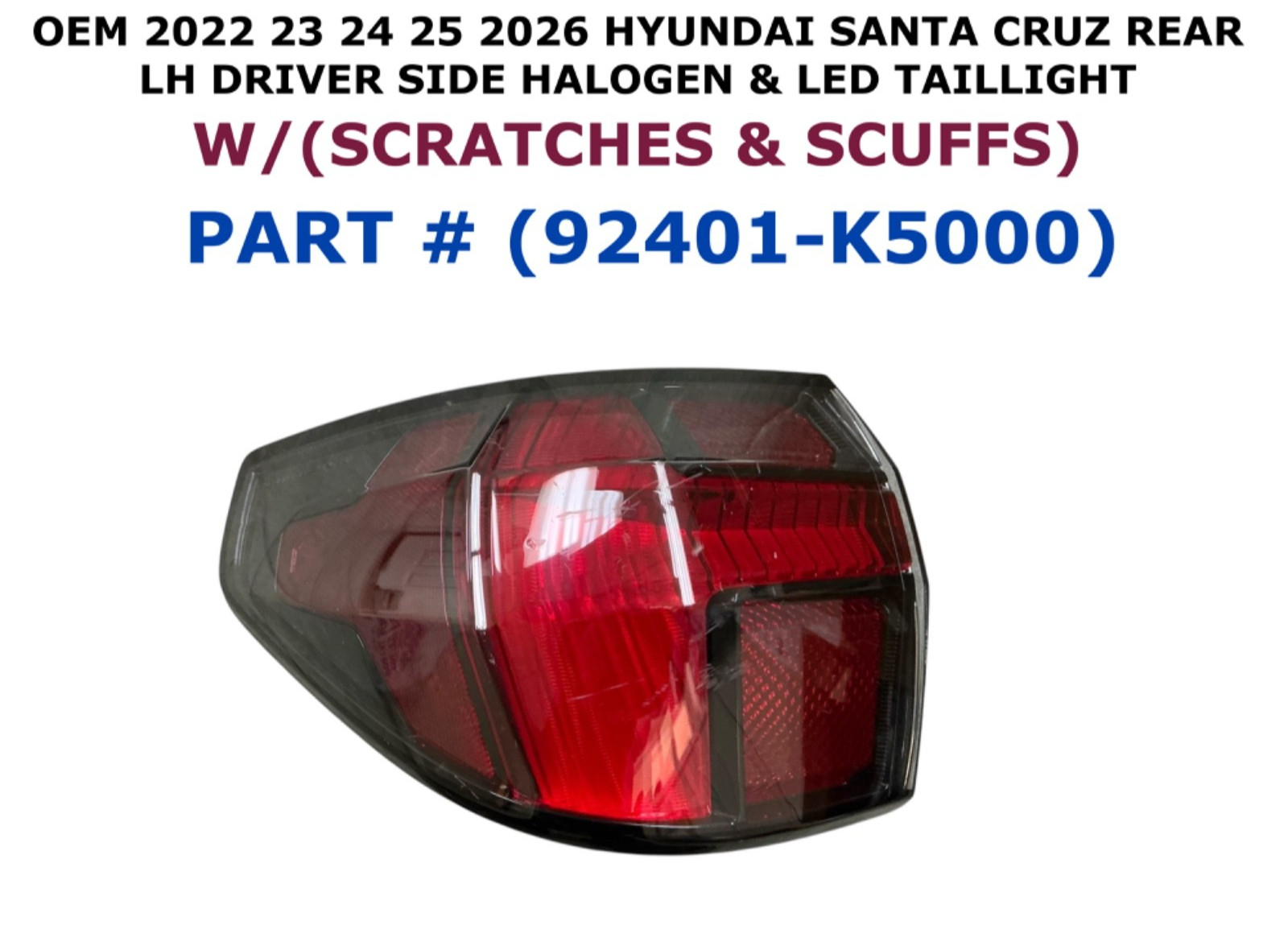 OEM 2022-2026 Hyundai Santa Cruz rear left side HALOGEN & LED taillight OEM 2022-2026 Hyundai Santa Cruz rear left side HALOGEN & LED taillight