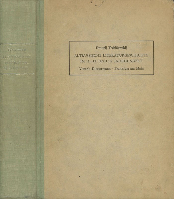 Dmitrij Tschizewskij / Geschichte der Altrussischen Literatur im 11 12 und 1st