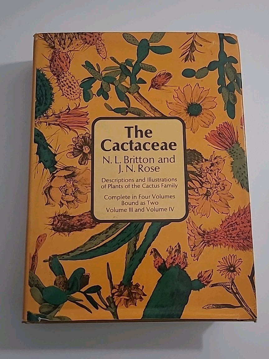 THE CACTACEAE N. L. Britton And J. N. Rose Volume 3 and Volume 4 Hardcover THE CACTACEAE N. L. Britton And J. N. Rose Volume 3 and Volume 4 Hardcover