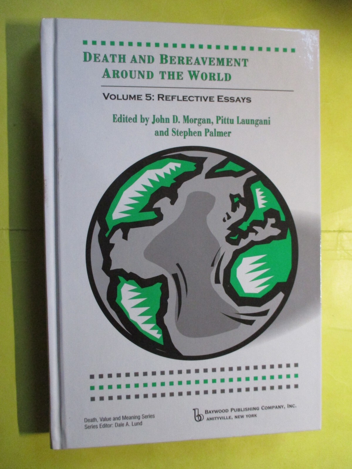 Death and Bereavement Around the World:  Vol. 5 Reflective Essays 2009 HC New