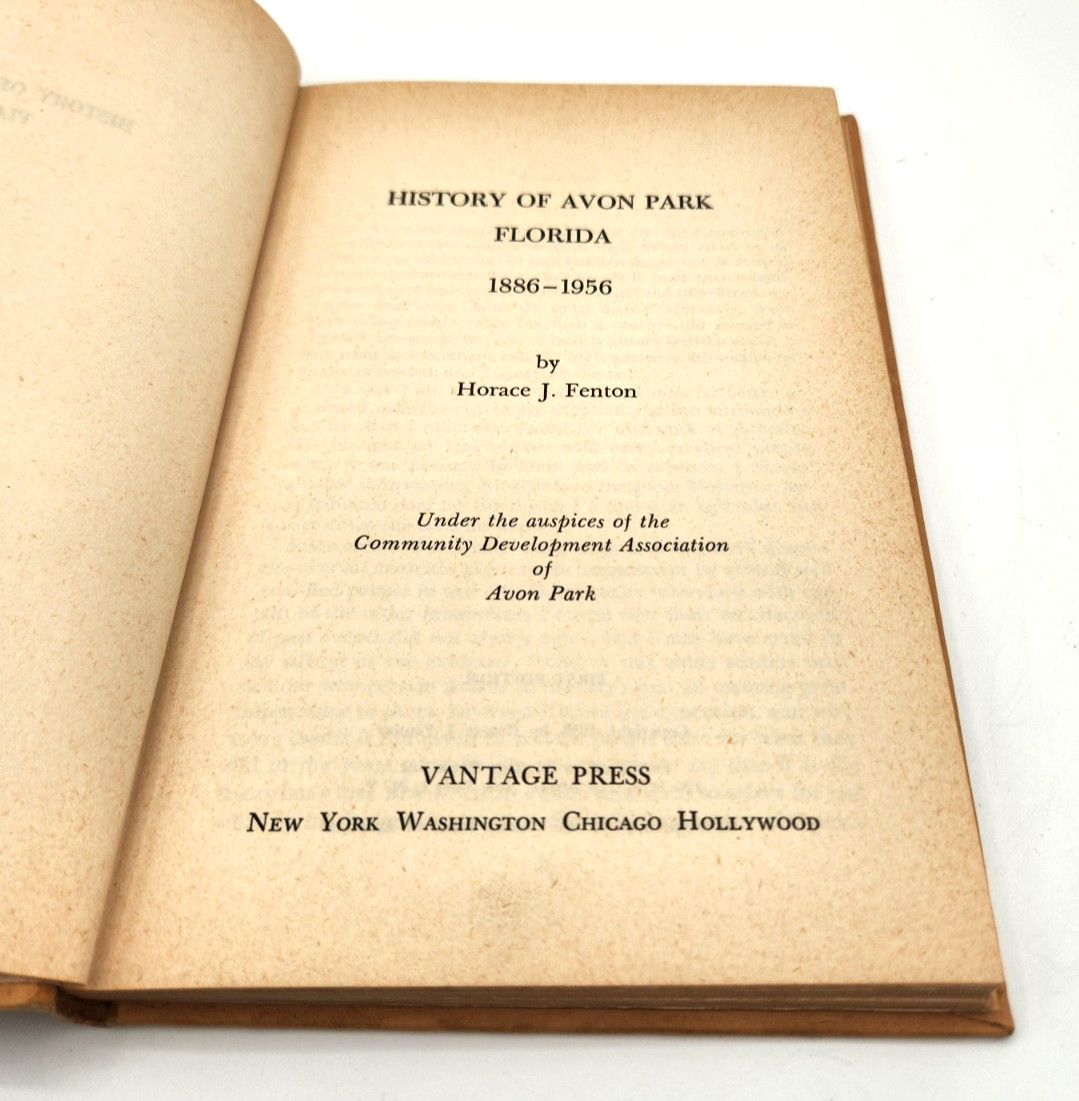 History of Avon Park Florida 1886-1956 Horace J. Fenton HC 1958 First Edition History of Avon Park Florida 1886-1956 Horace J. Fenton HC 1958 First Edition
