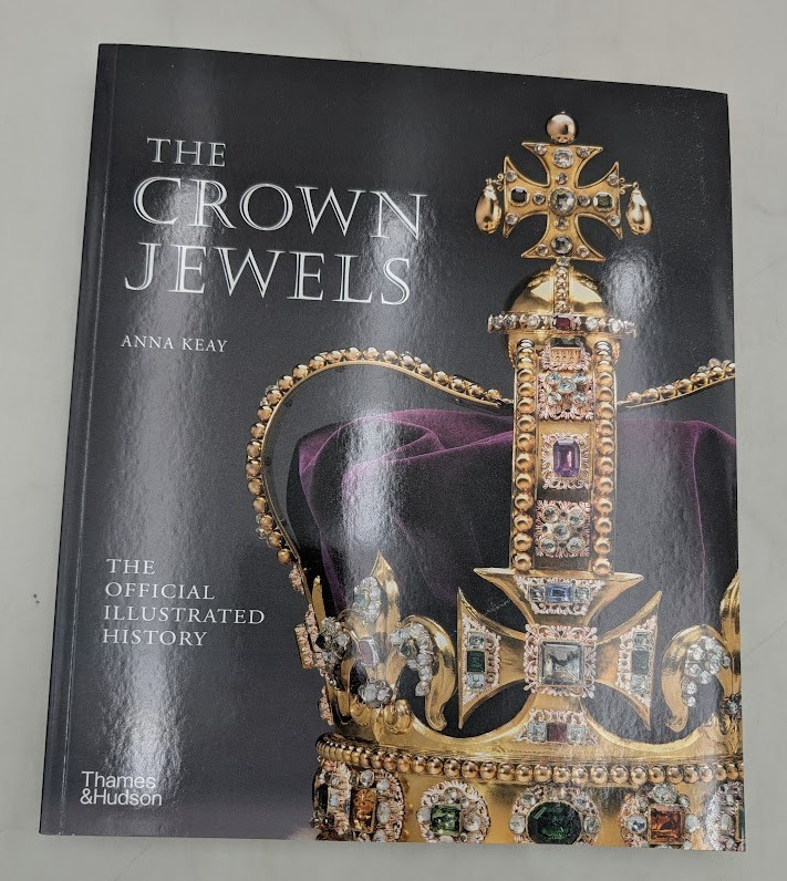 The Crown Jewels: The Official Illustrated History by Anna Keay Paperback The Crown Jewels: The Official Illustrated History by Anna Keay Paperback