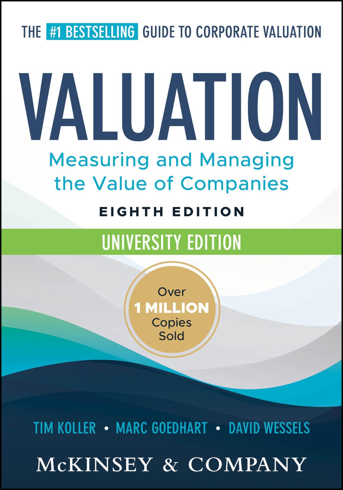 Valuation: Measuring and Managing the Value of Companies, University Edition...