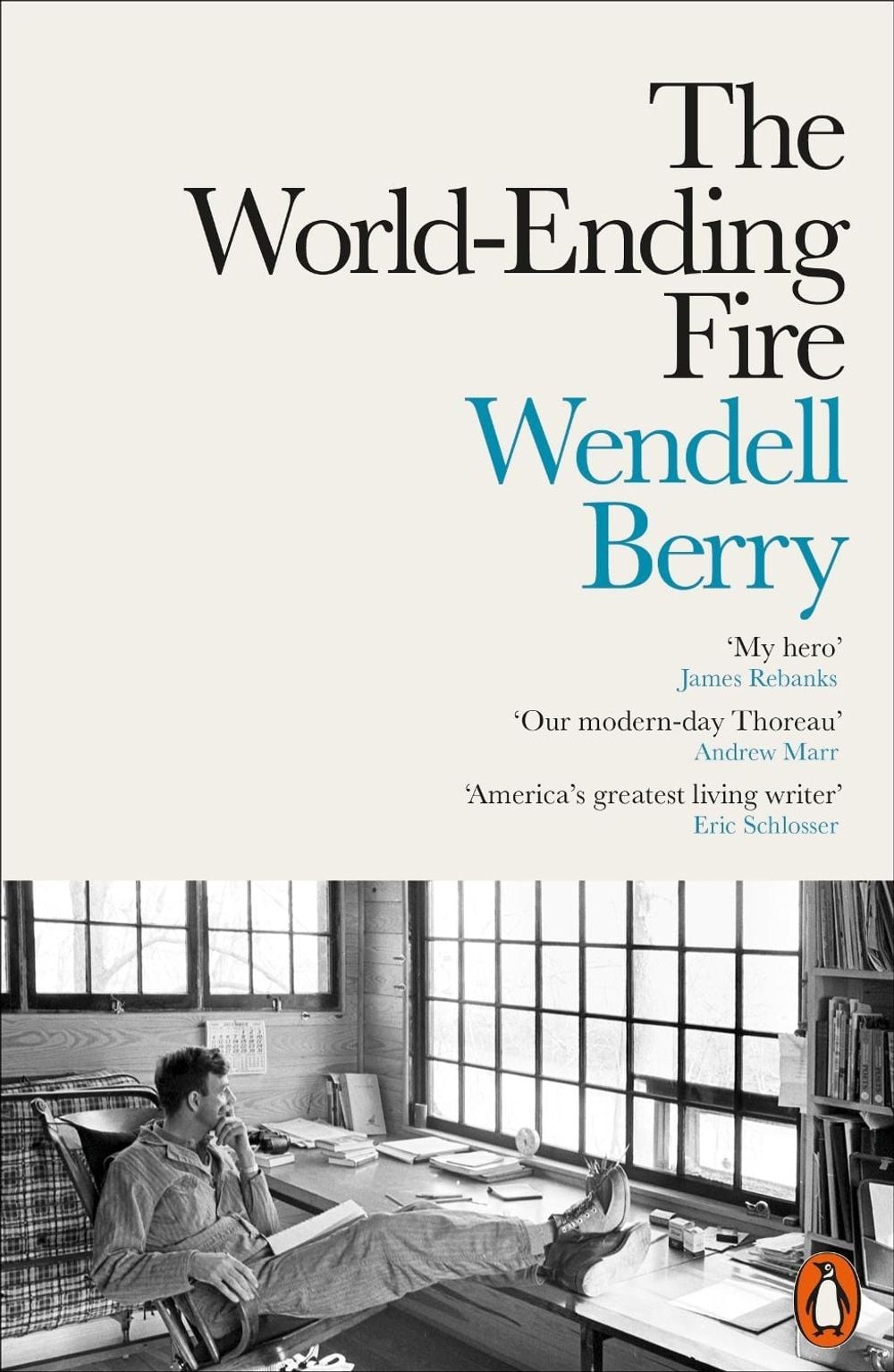The World-Ending Fire: The Essential Wendell Berry by Wendell Berry (English) Pa