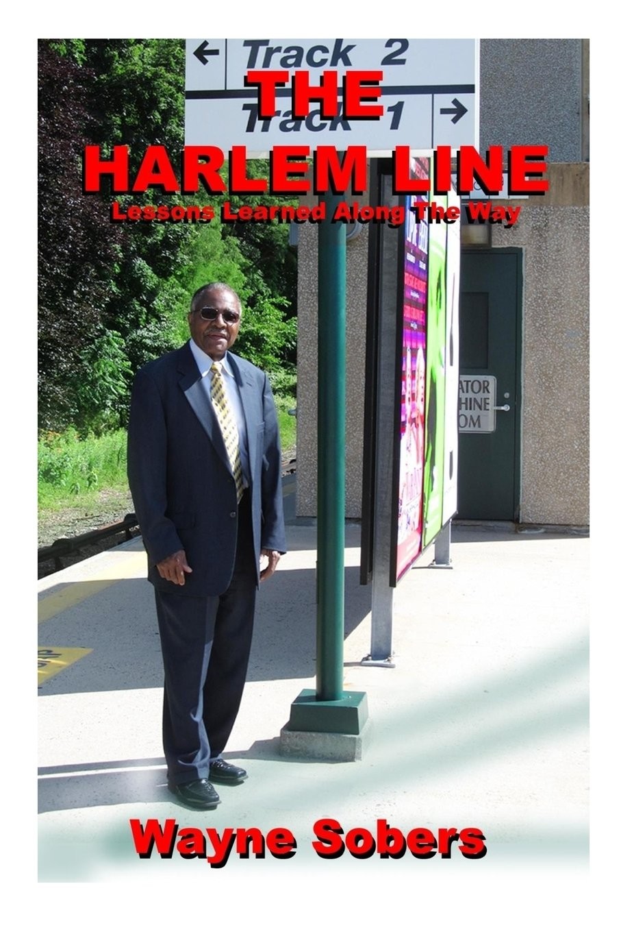 The Harlem Line: Lessons Learned Along the Way The Harlem Line: Lessons Learned Along the Way