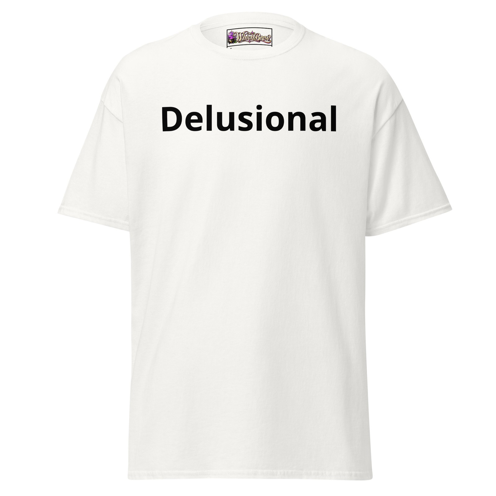 Delusional Men & Womens Tee, Advertise You, Specialist, Expert, Your Opinion